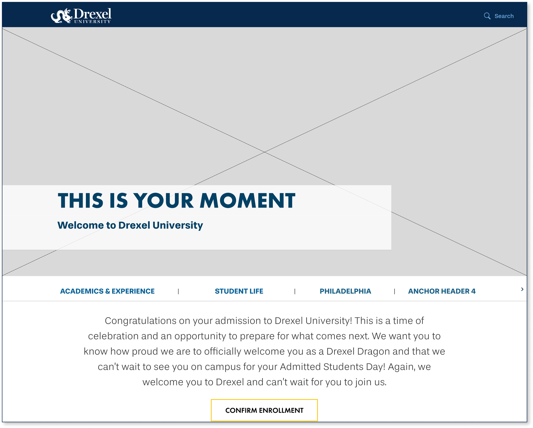 Desktop wireframe of the This Is Your Moment landing page showing the hero image placeholder, 'THIS IS YOUR MOMENT / Welcome to Drexel University' heading, anchor navigation bar with Academics & Experience, Student Life, Philadelphia, and Anchor Header 4, introductory congratulations copy, and a Confirm Enrollment CTA button.