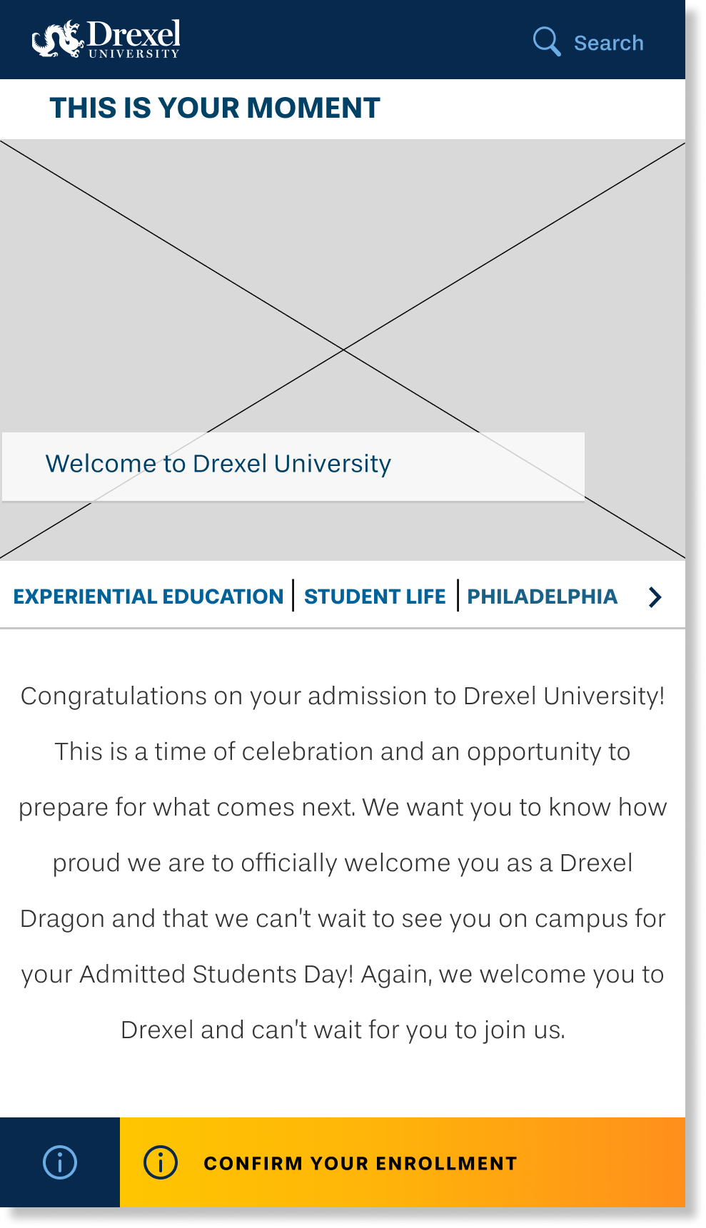 Mobile wireframe of the This Is Your Moment page showing the Drexel header, hero image placeholder, 'Welcome to Drexel University' subtitle, sticky anchor navigation with Experiential Education, Student Life, and Philadelphia tabs, congratulations body copy, and the Floating Action Bar with an info icon and Confirm Your Enrollment CTA.